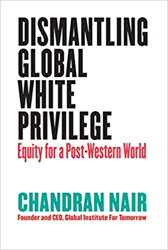 Dismantling Global White Privilege: Equity for a Post-Western World